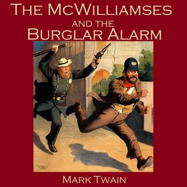 McWilliamses and the Burglar Alarm, The - Twain Mark
