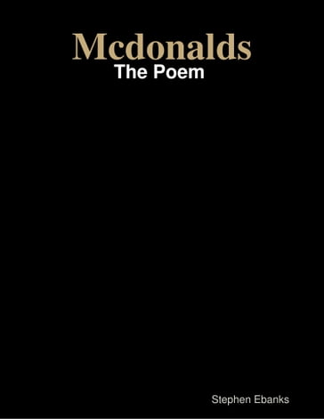 Mcdonalds: The Poem - Stephen Ebanks