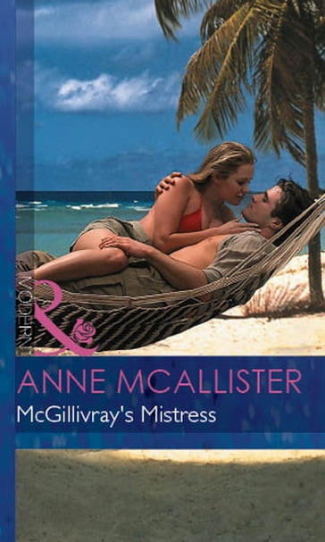 Mcgillivray's Mistress (Mills & Boon Modern) - Anne McAllister