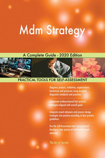 Mdm Strategy A Complete Guide - 2020 Edition - Gerardus Blokdyk