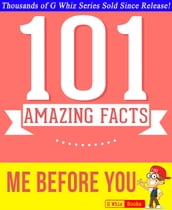 Me Before You - 101 Amazing Facts You Didn t Know