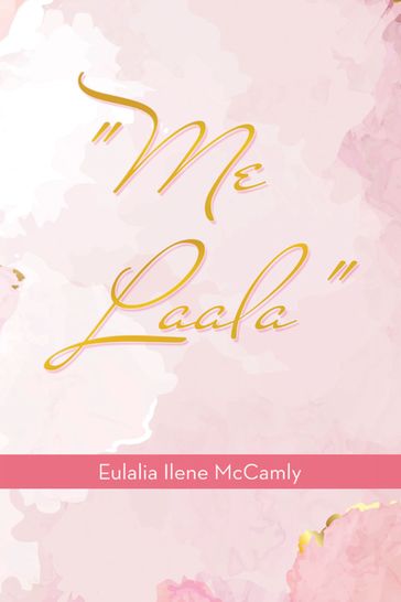 "Me Laala" - Eulalia Ilene McCamly