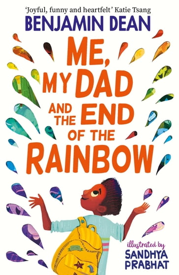 Me, My Dad and the End of the Rainbow - Benjamin Dean