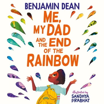 Me, My Dad and the End of the Rainbow - Benjamin Dean