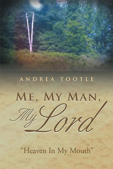 Me, My Man, My Lord - ANDREA TOOTLE
