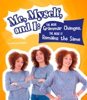 Me, Myself, and I--The More Grammar Changes, the More It Remains the Same