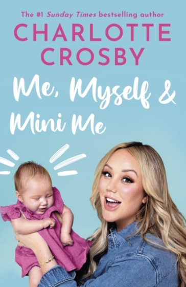 Me, Myself and Mini Me - Charlotte Crosby