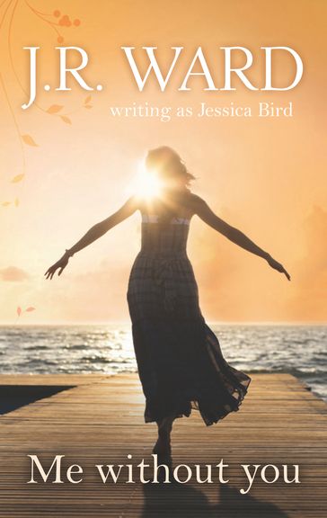 Me Without You (The Moorehouse Legacy, Book 2) - Jessica Bird
