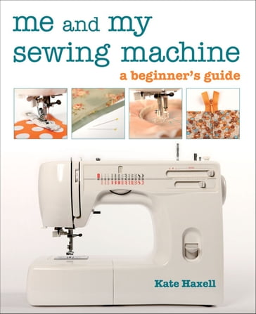 Me and My Sewing Machine - Kate Haxell