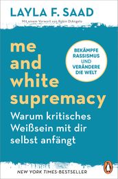 Me and White Supremacy Warum kritisches Weißsein mit dir selbst anfängt