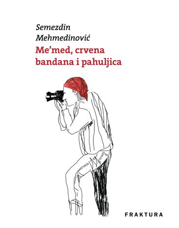 Me'med, crvena bandana i pahuljica - Semezdin Mehmedinovi