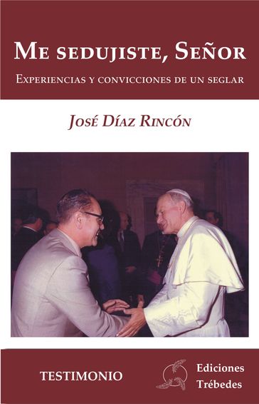 Me sedujiste, Señor - José Díaz Rincón
