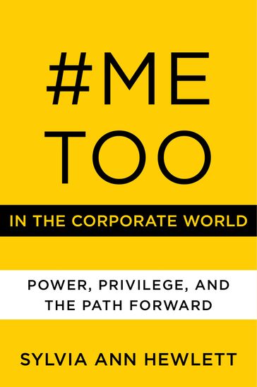 #MeToo in the Corporate World - Sylvia Ann Hewlett