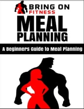 Meal Planning: A Beginners Guide to Meal Planning
