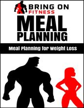 Meal Planning: Meal Planning for Weight Loss