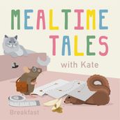 Mealtime Tales with Kate