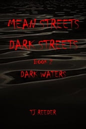 Mean Streets, Dark Streets Book 2: Dark Waters