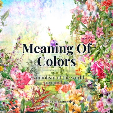 Meaning Of Colors - Niina Niskanen