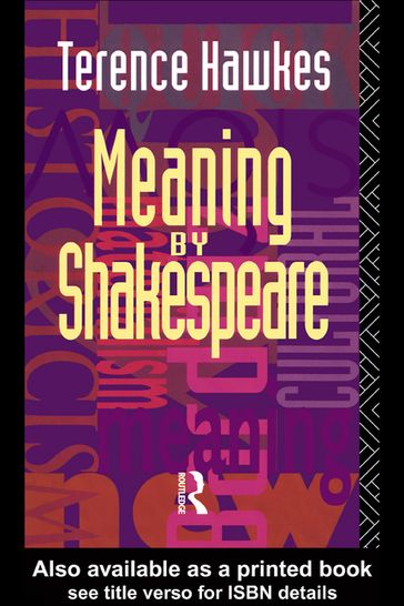 Meaning by Shakespeare - Terence Hawkes