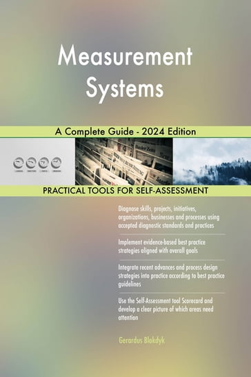 Measurement Systems A Complete Guide - 2024 Edition - Gerardus Blokdyk