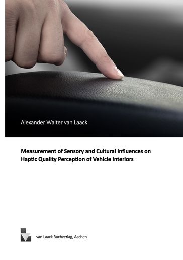 Measurement of Sensory and Cultural Influences on Haptic Quality Perception of Vehicle Interiors - Alexander Walter van Laack