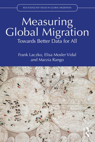 Measuring Global Migration - Frank Laczko - Elisa Mosler Vidal - Marzia Rango