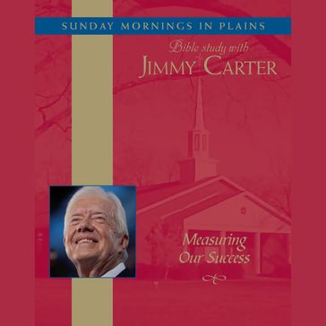 Measuring Our Success - Jimmy Carter