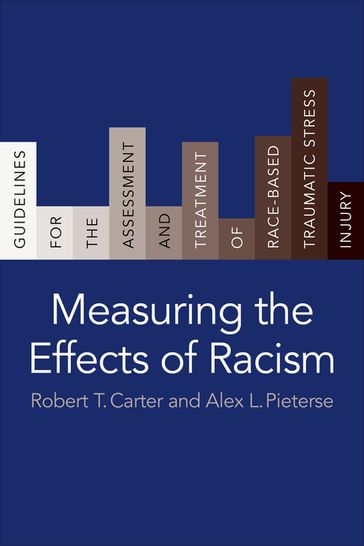 Measuring the Effects of Racism - Alex L. Pieterse - Robert T. Carter
