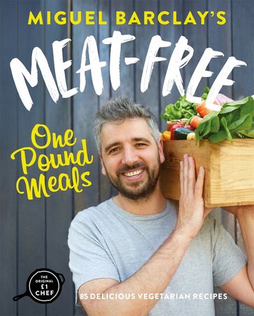 Meat-Free One Pound Meals - Miguel Barclay