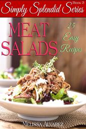 Meat Salads 25 Easy Recipes: (Simply Splendid Series Book 3)