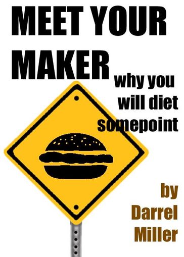 Meat Your Maker - Darrel Miller
