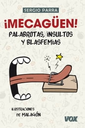 ¡Mecagüen! Palabrotas, insultos y blasfemias