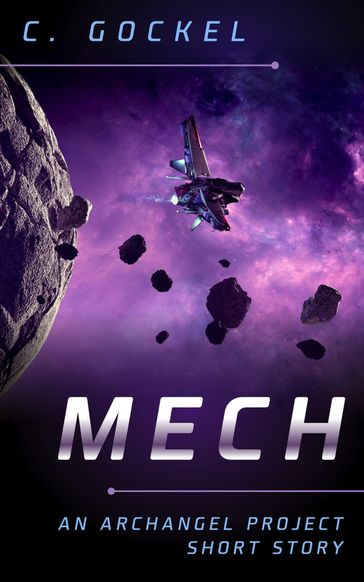 Mech: An Archangel Project Short Story - C. Gockel