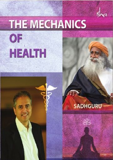 Mechanics Of Health - Sadhguru Jaggi Vasudev