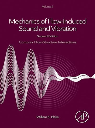 Mechanics of Flow-Induced Sound and Vibration, Volume 2 - William K. Blake