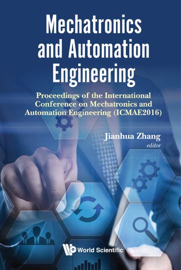 Mechatronics And Automation Engineering - Proceedings Of The 2016 International Conference (Icmae2016) - Jianhua Zhang