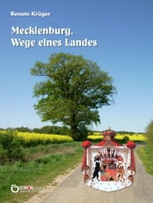 Mecklenburg. Wege eines Landes