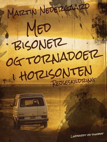 Med bisoner og tornadoer i horisonten - Anne Bjerregaard Sinding - Martin Nedergaard Andersen