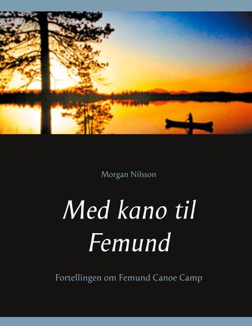 Med kano til Femund - Morgan Nilsson