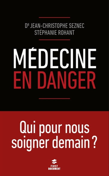 Médecine en danger - Jean-Christophe Seznec - Stéphanie ROHANT