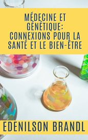 Médecine et Génétique: Connexions pour la Santé et le Bien-être