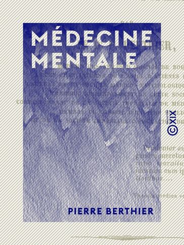 Médecine mentale - Pierre Berthier