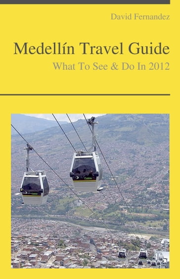 Medellín, Colombia Travel Guide - What To See & Do - David Fernandez