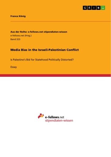 Media Bias in the Israeli-Palestinian Conflict - Franca Konig