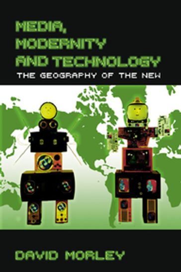 Media, Modernity and Technology - David Morley