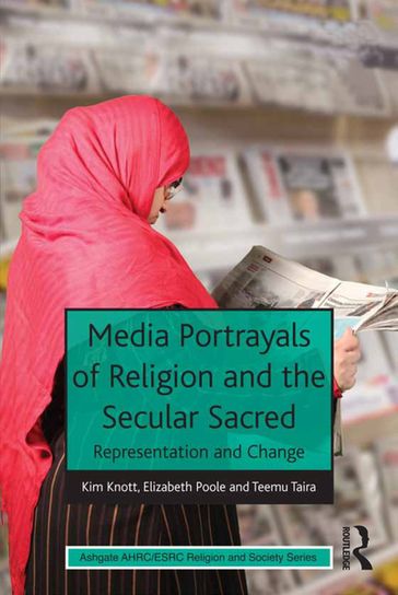 Media Portrayals of Religion and the Secular Sacred - Elizabeth Poole - Kim Knott