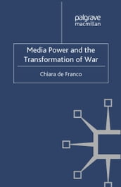 Media Power and The Transformation of War