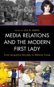 Media Relations and the Modern First Lady