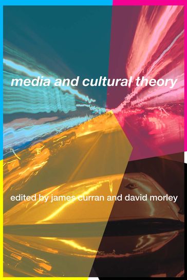 Media and Cultural Theory - James Curran - David Morley