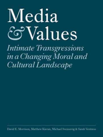 Media and Values - Matthew Kieran - Michael Svennevig - David E. Morrison - Sarah Ventress